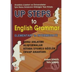 UP STEPS TO ENGLISH GRAMMAR ELEMENTARY TO İNTERMADİATE - KADEM ŞENGÜL;YELIZ ŞENGÜL