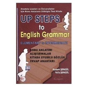 UP STEPS TO ENGLISH GRAMMAR ELEMENTARY TO İNTERMADİATE - KADEM ŞENGÜL;YELIZ ŞENGÜL