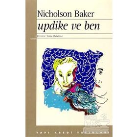 Updike ve Ben - Nicholson Baker