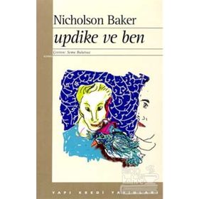 Updike ve Ben - Nicholson Baker
