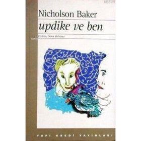 Updike ve Ben - Nicholson Baker