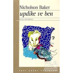 Updike ve Ben - Nicholson Baker