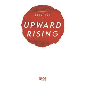 Upward Rising - Xenophon