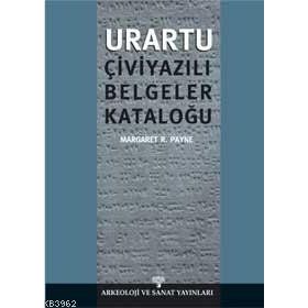 URARTU ÇİVİ YAZILI BELGELER KATALOĞU - MARGARET R. PAYNE