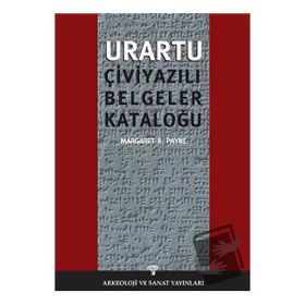 URARTU ÇİVİ YAZILI BELGELER KATALOĞU - MARGARET R. PAYNE