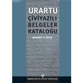 URARTU ÇİVİ YAZILI BELGELER KATALOĞU - MARGARET R. PAYNE