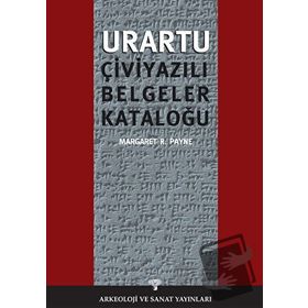 URARTU ÇİVİ YAZILI BELGELER KATALOĞU - MARGARET R. PAYNE