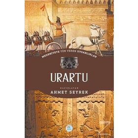 Urartu Medeniyete Yön Veren Uygarlıklar - Ahmet Seyrek