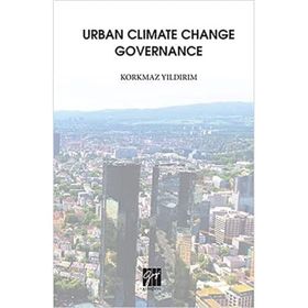 Urban Climate Change Governance - Korkmaz Yıldırım