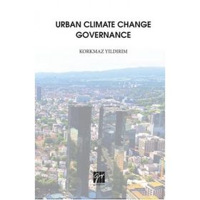 Urban Climate Change Governance - Korkmaz Yıldırım