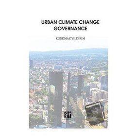 Urban Climate Change Governance - Korkmaz Yıldırım