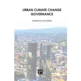 Urban Climate Change Governance - Korkmaz Yıldırım