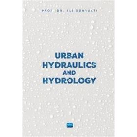 Urban Hydraulics and Hydrology - Ali Günyaktı