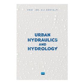 Urban Hydraulics and Hydrology - Ali Günyaktı