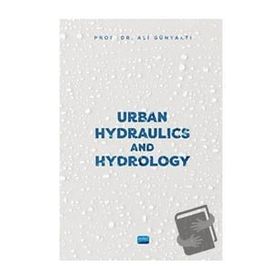 Urban Hydraulics and Hydrology - Ali Günyaktı