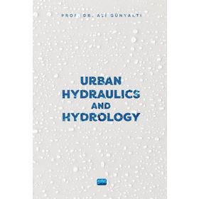 Urban Hydraulics and Hydrology - Ali Günyaktı