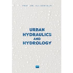 Urban Hydraulics and Hydrology - Ali Günyaktı
