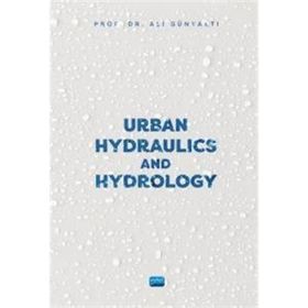 Urban Hydraulics and Hydrology - Ali Günyaktı