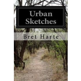 Urban Sketches - Bret Harte