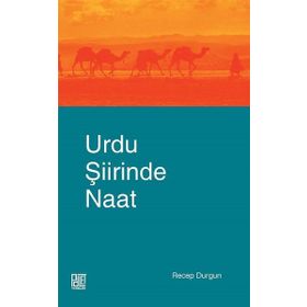 Urdu Şiirinde Naat - Recep Durgun