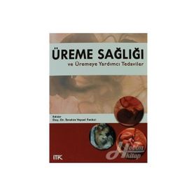 ÜREME SAĞLIĞI VE ÜREMEYE YARDIMCI TEDAVILER - İBRAHİM VEYSEL FENKCI