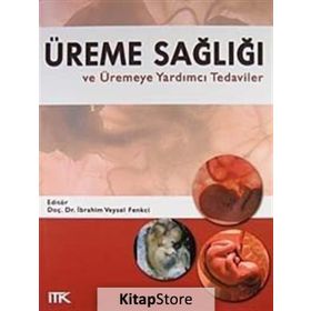 ÜREME SAĞLIĞI VE ÜREMEYE YARDIMCI TEDAVILER - İBRAHİM VEYSEL FENKCI