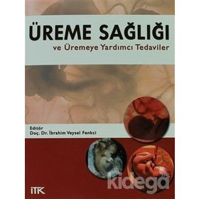 ÜREME SAĞLIĞI VE ÜREMEYE YARDIMCI TEDAVILER - İBRAHİM VEYSEL FENKCI
