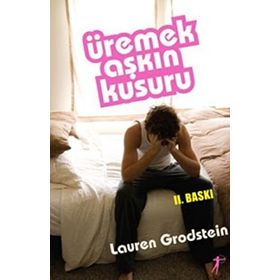 ÜREMEK AŞKIN KUSURU - LAUREN GRODSTEIN