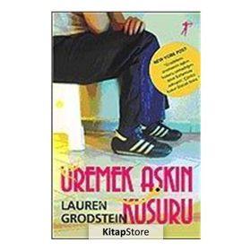 ÜREMEK AŞKIN KUSURU - LAUREN GRODSTEIN