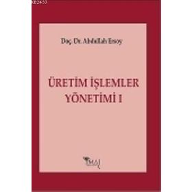 ÜRETİM İŞLEMLER YÖNETİMİ 1 - ABDULLAH ERSOY