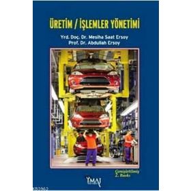 ÜRETİM İŞLEMLER YÖNETİMİ 1 - ABDULLAH ERSOY