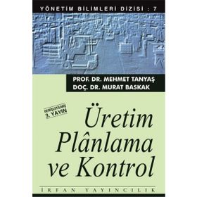 ÜRETIM PLANLAMA VE KONTROL - MEHMET TANYAŞ;MURAT BASKAK