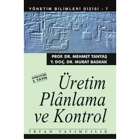 ÜRETIM PLANLAMA VE KONTROL - MEHMET TANYAŞ;MURAT BASKAK