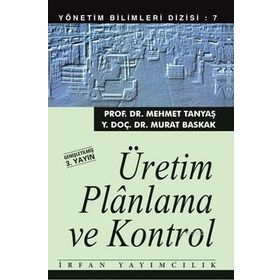 ÜRETIM PLANLAMA VE KONTROL - MEHMET TANYAŞ;MURAT BASKAK