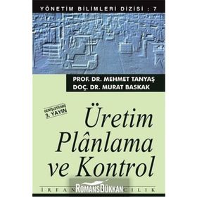 ÜRETIM PLANLAMA VE KONTROL - MEHMET TANYAŞ;MURAT BASKAK