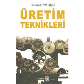 ÜRETİM TEKNIKLERI - İBRAHİM SEVINDIRICI