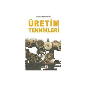 ÜRETİM TEKNIKLERI - İBRAHİM SEVINDIRICI
