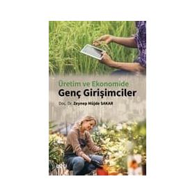 Üretim ve Ekonomide Genç Girişimciler - Zeynep Müjde Sakar