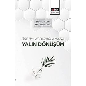 Üretim Ve Pazarlamada Yalın Dönüşüm Eğitim Yayınevi