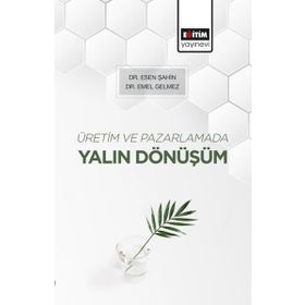 Üretim Ve Pazarlamada Yalın Dönüşüm Eğitim Yayınevi