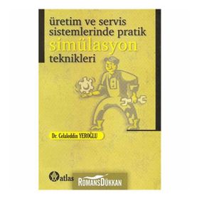 Üretim ve Servis Sistemlerinde Pratik Simülasyon Teknikleri - Celaleddin Yeroğlu