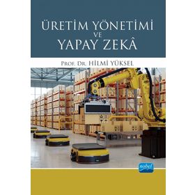 Üretim Yönetimi ve Yapay Zekâ - Nobel Akademi Yayınları