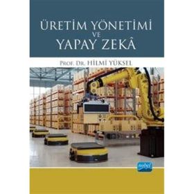 Üretim Yönetimi ve Yapay Zekâ - Nobel Akademi Yayınları