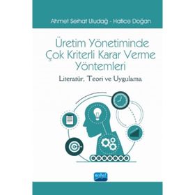 Üretim Yönetiminde Çok Kriterli Karar Verme Yöntemleri - Kolektif