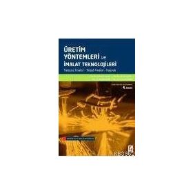 Üretim Yöntemleri ve İmalat Teknolojileri - Muammer Gavas Mustafa Yaşar Mustafa Aydın Yahya Altunpak