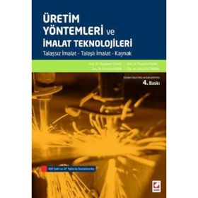 ÜRETIM YÖNTEMLERI VE İMALAT TEKNOLOJILERI TALAŞSIZ İMALAT TALAŞLI İMALAT KAYNAK - MUAMMER GAVAS;MUSTAFA YAŞAR;MUSTAFA AYDIN;YAHYA ALTUNPAK