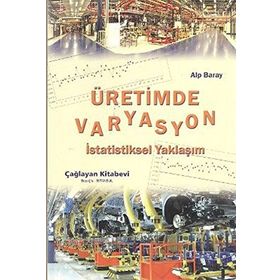 ÜRETİMDE VARYASYON İSTATİSTİKSEL YAKLAŞIM - ALP BARAY