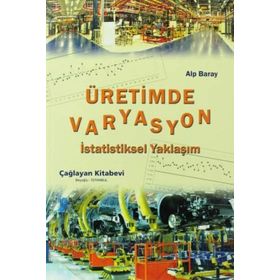 ÜRETİMDE VARYASYON İSTATİSTİKSEL YAKLAŞIM - ALP BARAY