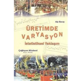 ÜRETİMDE VARYASYON İSTATİSTİKSEL YAKLAŞIM - ALP BARAY