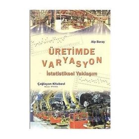 ÜRETİMDE VARYASYON İSTATİSTİKSEL YAKLAŞIM - ALP BARAY